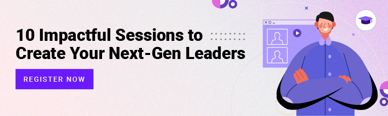 10 Impactful Sessions to Create Your Next-Gen Leaders