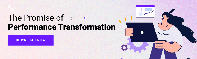 The Promise of Performance Transformation