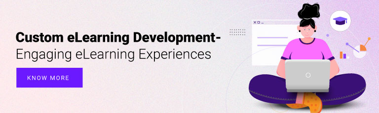 Custom eLearning Development- Engaging eLearning Experiences