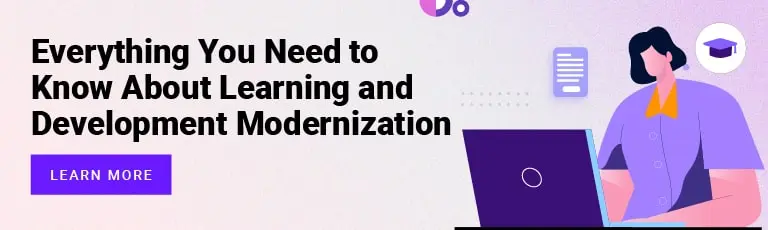 Everything You Need to Know About Learning and Development Modernization