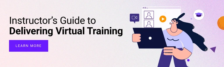 Instructor’s Guide to Delivering Virtual Training