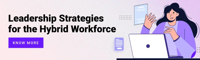 Leadership Strategies for the Hybrid Workforce