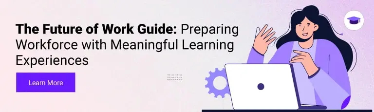 The Future of Work Guide: Preparing Workforce with Meaningful Learning Experiences