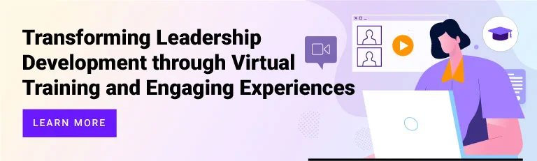 Transforming Leadership Development through Virtual Training and Engaging Experiences 