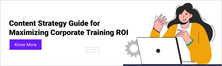 Content Strategy Guide for Maximizing Corporate Training ROI